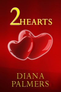 2 Hearts - Diana Palmers - E-Book
