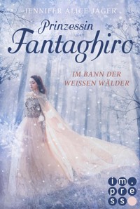 Prinzessin Fantaghiro. Im Bann der Weißen Wälder - Jennifer Alice Jager - E-Book