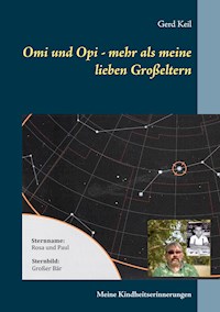 Omi und Opi - mehr als meine lieben Großeltern - Gerd Keil - E-Book