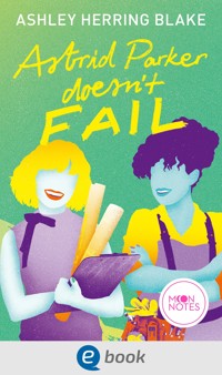 Bright Falls 2. Astrid Parker Doesn't Fail - Ashley Herring Blake - E-Book