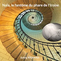 Naïa, le fantôme du phare de l'Iroise - Sylvia Richard - E-Book