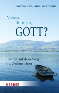 Meinst Du mich, Gott? - Andrea Fux - E-Book