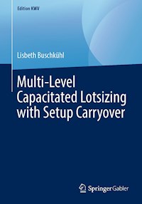Multi-Level Capacitated Lotsizing with Setup Carryover - Lisbeth Buschkühl - E-Book