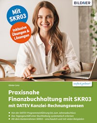 Praxisnahe Finanzbuchhaltung mit SKR03 mit DATEV Kanzlei-Rechnungswesen pro - Günter Lenz - E-Book