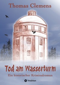 Tod am Wasserturm - Thomas Clemens - E-Book