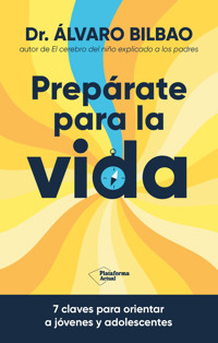 Prepárate para la vida - Álvaro Bilbao - E-Book