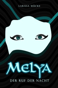 Melya - Larissa Mücke - E-Book