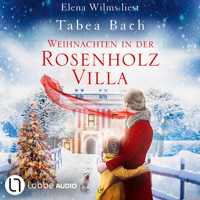 Weihnachten in der Rosenholzvilla - Rosenholzvilla-Saga (Ungekürzt) - Tabea Bach - Hörbuch