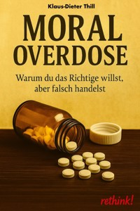 Moral Overdose - Klaus-Dieter Thill - E-Book