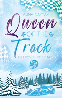 Queen of the Track - Alina Nayyar - E-Book
