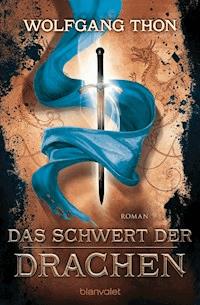 Das Schwert der Drachen - Wolfgang Thon - E-Book