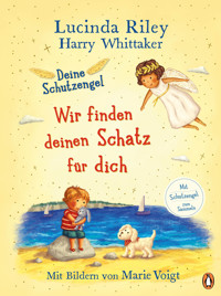 Deine Schutzengel - Wir finden deinen Schatz für dich - Lucinda Riley - E-Book