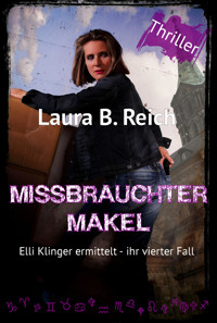Missbrauchter Makel - Laura B. Reich - E-Book