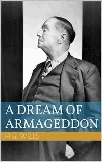 A Dream of Armageddon - Herbert George Wells - E-Book