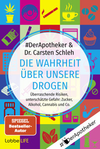 Die Wahrheit über unsere Drogen - #DerApotheker - E-Book