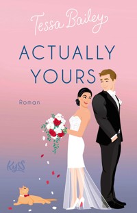 Actually Yours - Tessa Bailey - E-Book