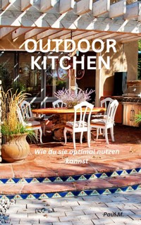 Outdoor Kitchen - Paul M. - E-Book