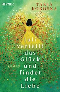 Juli verteilt das Glück und findet die Liebe - Tanja Kokoska - E-Book