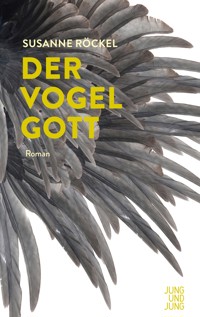Der Vogelgott - Susanne Röckel - E-Book
