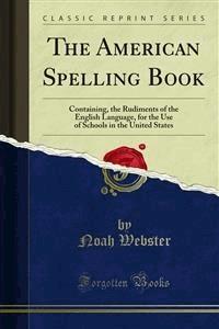 The American Spelling Book - Noah Webster - E-Book