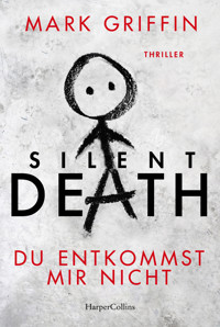 Silent Death - Du entkommst mir nicht - Mark Griffin - E-Book