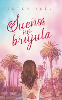 Sueños sin brújula - Ester Isel - E-Book