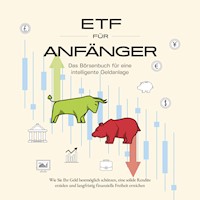 ETF für Anfänger - Das Börsenbuch für eine intelligente Geldanlage: Wie Sie Ihr Geld bestmöglich schützen, eine solide Rendite erzielen und langfristig finanzielle Freiheit erreichen - Benjamin Graß - Hörbuch