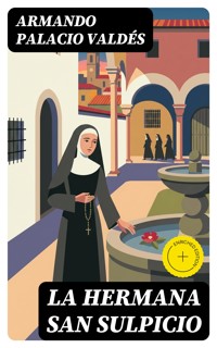 La hermana San Sulpicio - Armando Palacio Valdés - E-Book
