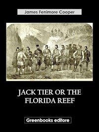 Jack Tier Or The Florida Reef - James Fenimore Cooper - E-Book