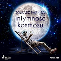 Intymność kosmosu - Tomasz Parkita - Hörbuch
