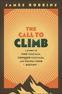 The Call to Climb - James Robbins - E-Book