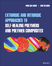 Extrinsic and Intrinsic Approaches to Self-Healing Polymers and Polymer Composites - Ming Qiu Zhang - E-Book