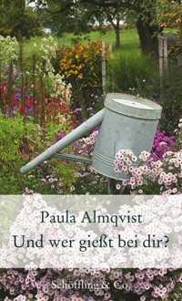 Und wer gießt bei dir? - Paula Almqvist - E-Book