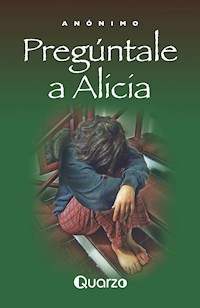 Pregúntale a Alicia - Anónimo - E-Book