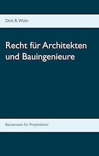 Recht für Architekten und Bauingenieure - Dirk R. Wühr - E-Book