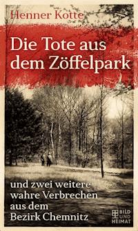 Die Tote aus dem Zöffelpark - Henner Kotte - E-Book