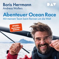 Abenteuer Ocean Race. Mit meinem Team beim Rennen um die Welt - Boris Herrmann - Hörbuch