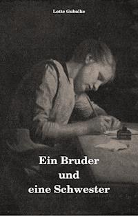 Ein Bruder und eine Schwester - Lotte Gubalke - E-Book