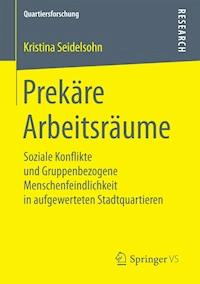 Prekäre Arbeitsräume - Kristina Seidelsohn - E-Book