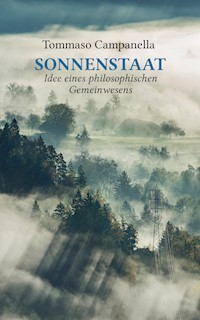 Sonnenstaat: Idee eines philosophischen Gemeinwesens - Tommaso Campanella - E-Book