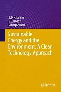 Sustainable Energy and the Environment: A Clean Technology Approach - N.D. Kaushika - E-Book