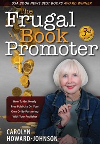 The Frugal Book Promoter - Carolyn Howard-Johnson - E-Book
