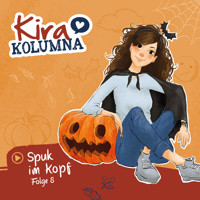Kira Kolumna, Folge 8: Spuk im Kopf - Matthias von Bornstädt - Hörbuch