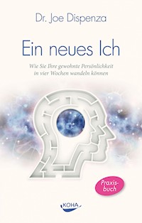 Ein neues Ich - Joe Dispenza - E-Book