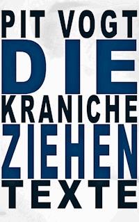 Die Kraniche ziehen - Pit Vogt - E-Book