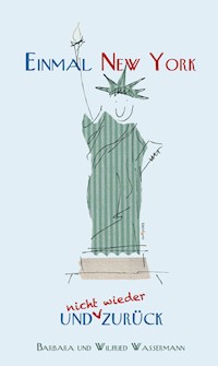 Einmal New York und (nicht wieder) zurück - Barbara Wassermann - E-Book