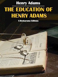 The Education of Henry Adams - Henry Adams - E-Book