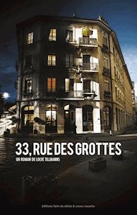 33, rue des grottes - Lolvé Tillmanns - E-Book