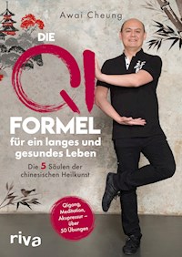 Die Qi-Formel für ein langes und gesundes Leben - Awai Cheung - E-Book