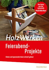 HolzWerken Feierabendprojekte - Vincentz Network GmbH & Co KG - E-Book